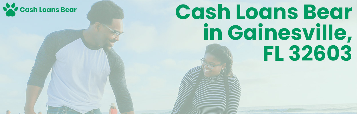 Cash Loans Bear in Gainesville, FL 32603