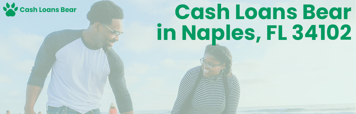 Cash Loans Bear in Naples, FL 34102